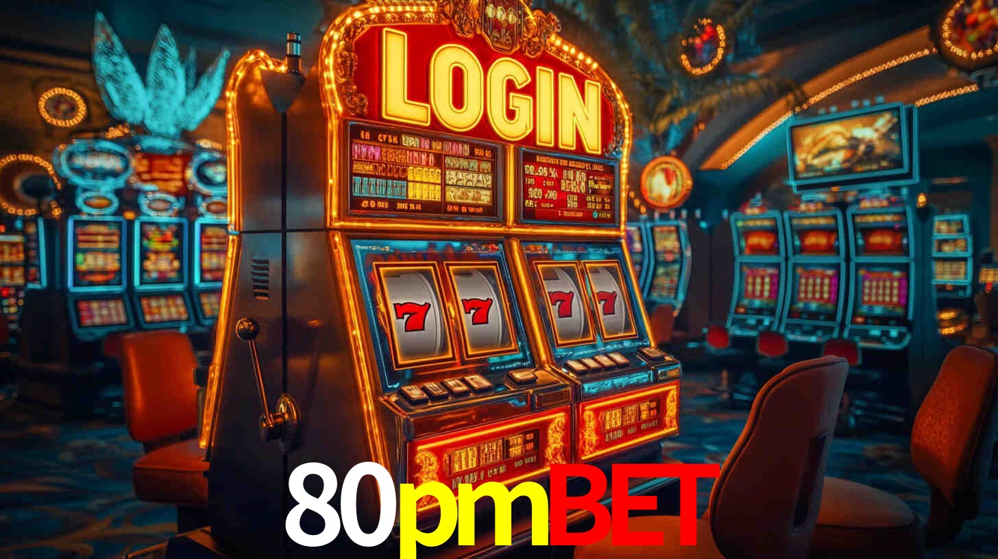 80pmbet,80pmbet app